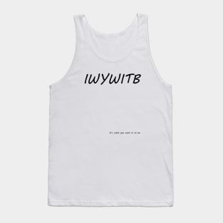 It's What You Want It To Be Tank Top